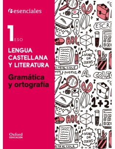 Esenciales Oxford Lengua Castellana y Literatura 1º ESO Gr